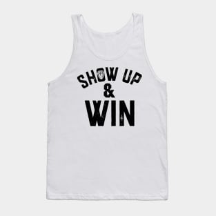 show up and win Tank Top